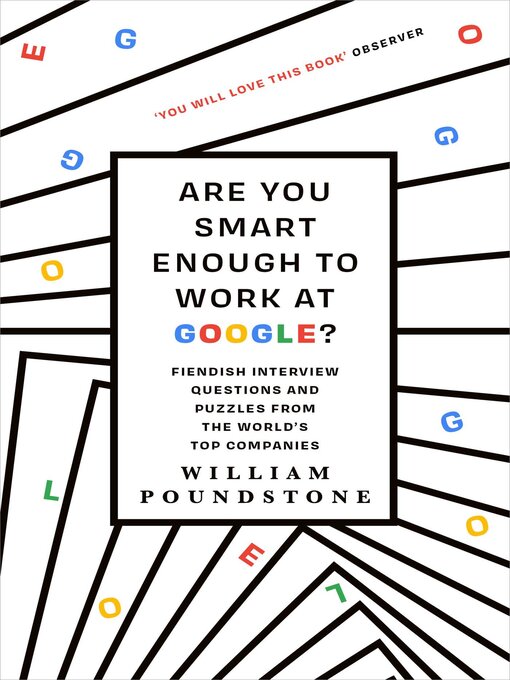 Title details for Are You Smart Enough to Work at Google? by William Poundstone - Available